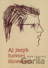 Igor Lengyel - Aj jazyk hovorí človekom