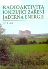 Radioaktivita, ionizující záření, jaderná energie