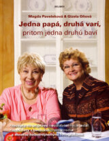 Jedna papá, druhá varí, pritom jedna druhú baví