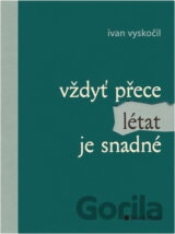 Vždyť přece létat je snadné