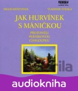 Kirschner,m.: Jak Hurvinek S Manickou Prestaveli Pernikovou