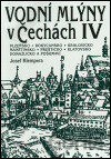 Vodní mlýny v Čechách IV.