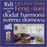Feng-šuej - 168 způsobů jak dodat harmonii svému domovu