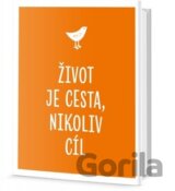 Život je cesta, ne cíl