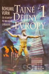 Tajné dějiny Evropy I.