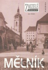 Zmizelé Čechy-Mělník
