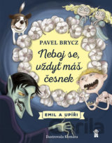 Neboj se, vždyť máš česnek