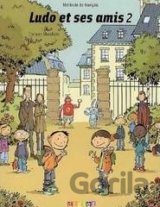 Ludo et ses amis 2: Livre de l'eleve