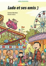 Ludo et ses amis 3: Cahier d'activites