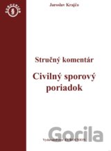 Civiliný sporový poriadok. Stručný komentár / Civiliný sporový poriadok. Judikatúra
