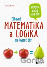 Zábavná matematika a logika pro bystré děti