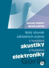 Malý slovník základních pojmů z hudební akustiky a hudební elektroniky