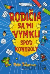 Rodičia sa mi vymkli spod kontroly
