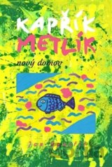 Kapřík Metlík - nový domov
