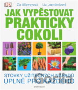 Jak vypěstovat prakticky cokoli