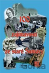 100 zajímavostí ze staré Šumavy III.