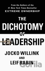 The Dichotomy of Leadership: Balancing the Challenges of Extreme Ownership to Lead and Win