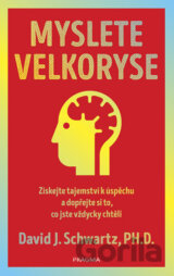 Myslete velkoryse