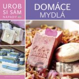 Domáce mydlá - Urob si sám