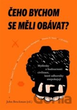 Čeho bychom se měli obávat?