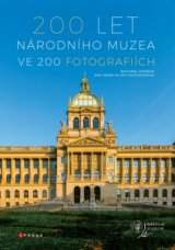 200 let Národního muzea ve 200 fotografiích