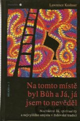 Na tomto místě byl Bůh a Já, já jsem to nevěděl