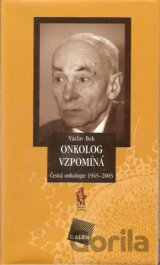 Onkolog vzpomína