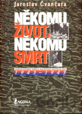 Někomu život, někomu smrt (1943 - 1945)