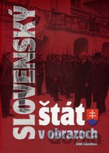 Slovenský štát v obrazoch (1939 - 1945)