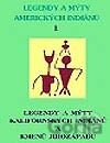 Legendy a mýty amerických Indiánů I.