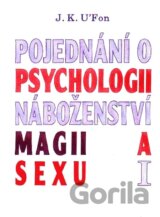 Pojednání o psychologii, náboženství, magii a sexu 1