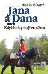 Jana a Dana aneb Když holky mají za ušima