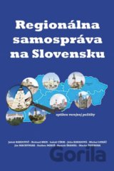 Regionálna samospráva na Slovensku optikou verejnej politiky
