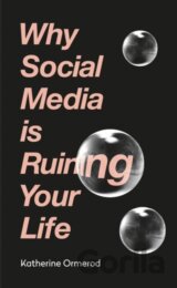 Why Social Media is Ruining Your Life