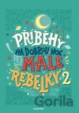 Příběhy na dobrou noc pro malé rebelky 2