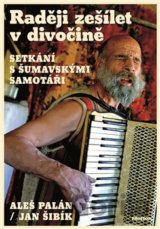 Raději zešílet v divočině