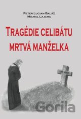 Tragédie celibátu: Mrtvá manželka