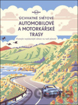 Úchvatné světové automobilové a motorkářské trasy
