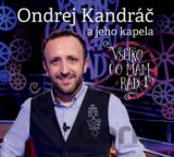 Ondrej Kandráč: Všetko čo mám rád