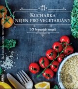 Kuchařka nejen pro vegetariány