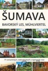 Šumava. Bavorský les, Mühlviertel