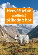 Neuvěřitelně uvěřitelné příhody z hor