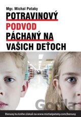 Potravinový podvod páchaný na vašich deťoch