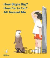 How Big is Big? How Far is Far? All Around Me