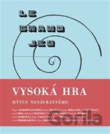 Vysoká hra – mýtus nenávratného