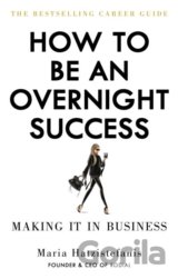 How to be an Overnight Success