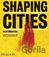 Shaping Cities in an Urban Age