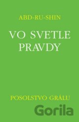 Vo svetle pravdy - Posolstvo Grálu I