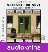 Neznámí hrdinové mluvili i německy