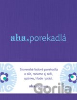 AHA - Porekadlá